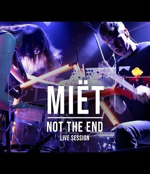 Miët  -  Not The End (Duo Live Session)